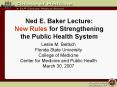 Ned E' Baker Lecture: New Rules for Strengthening the Public Health System PowerPoint PPT Presentation