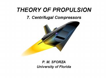 THEORY OF PROPULSION 7' Centrifugal Compressors