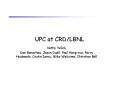 UPC at CRDLBNL PowerPoint PPT Presentation