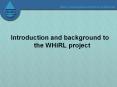 Introduction and background to the WHiRL project PowerPoint PPT Presentation