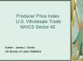 Producer Price Index U'S' Wholesale Trade NAICS Sector 42 PowerPoint PPT Presentation