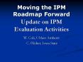 Moving the IPM Roadmap Forward Update on IPM Evaluation Activities PowerPoint PPT Presentation