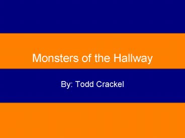 Monsters of the Hallway