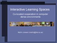 Interactive Learning Spaces