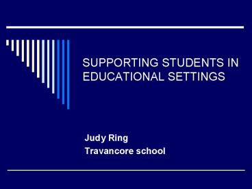 SUPPORTING STUDENTS IN EDUCATIONAL SETTINGS