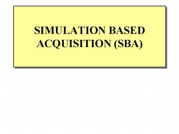 SIMULATION BASED ACQUISITION SBA