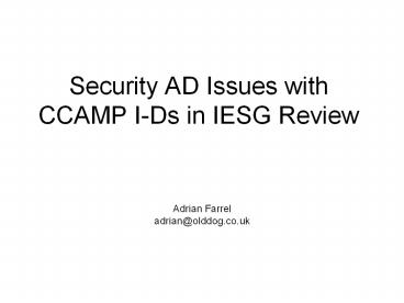 Security AD Issues with CCAMP I-Ds in IESG Review