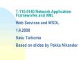 T110'5140 Network Application Frameworks and XML Web Services and WSDL 1'4'2008 Sasu Tarkoma Based o PowerPoint PPT Presentation