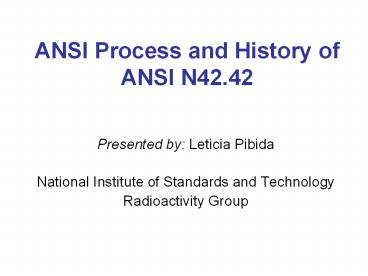 ANSI Process and History of ANSI N42.42
