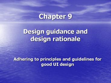 Chapter 9 Design guidance and design rationale