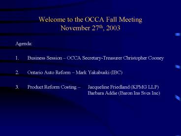 Welcome to the OCCA Fall Meeting November 27th, 2003