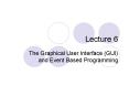 The Graphical User Interface GUI and Event Based Programming PowerPoint PPT Presentation