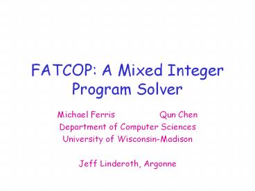 FATCOP:%20A%20Mixed%20Integer%20Program%20Solver