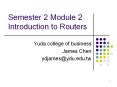 Semester 2 Module 2 Introduction to Routers PowerPoint PPT Presentation