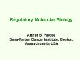 Regulatory Molecular Biology Arthur B' Pardee DanaFarber Cancer Institute Boston, Massachusetts USA PowerPoint PPT Presentation