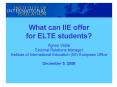 What can IIE offer for ELTE students PowerPoint PPT Presentation