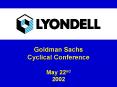 Goldman Sachs Cyclical Conference May 22nd 2002 PowerPoint PPT Presentation