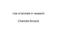 Use of animals in research PowerPoint PPT Presentation