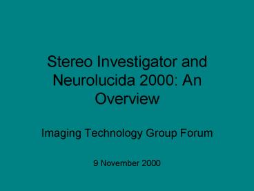 Stereo Investigator and Neurolucida 2000: An Overview