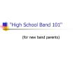 High School Band 101 PowerPoint PPT Presentation