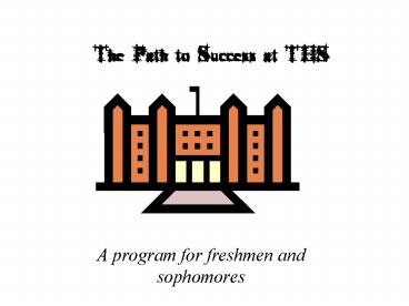 The Path to Success at THS