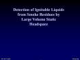 Detection%20of%20Ignitable%20Liquids%20from%20Smoke%20Residues%20by%20Large%20Volume%20Static%20Headspace PowerPoint PPT Presentation