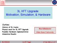 3L XFT Upgrade: Motivation, Simulation,