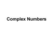 Complex Numbers