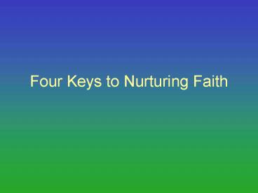 Four Keys to Nurturing Faith