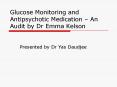 Glucose Monitoring and Antipsychotic Medication An Audit by Dr Emma Kelson PowerPoint PPT Presentation