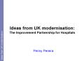Ideas from UK modernisation: The Improvement Partnership for Hospitals PowerPoint PPT Presentation