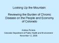 Looking Up the Mountain: Reviewing the Burden of Chronic Disease on the People and Economy of Colorado PowerPoint PPT Presentation