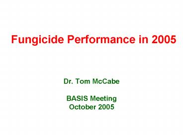 Fungicide Performance in 2005