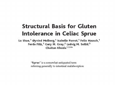 Sprue is a somewhat antiquated term referring generally to intestinal malabsorption