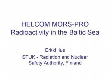 HELCOM MORS-PRO Radioactivity in the Baltic Sea