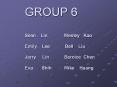 GROUP%206%20Sean%20%20Lin%20%20%20%20%20%20%20Wesley%20%20Kao%20%20Emily%20%20Lee%20%20%20%20%20%20Bell%20%20Liu%20%20Jerry%20%20%20Lin%20%20%20%20%20%20Bernice%20Chen%20Eva%20%20%20%20Shih%20%20%20%20%20Mike%20%20Huang PowerPoint PPT Presentation