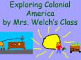 Exploring Colonial America by Mrs' Welchs Class PowerPoint PPT Presentation