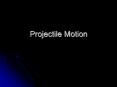 Projectile Motion PowerPoint PPT Presentation