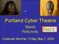 Portland%20Cyber%20Theatre PowerPoint PPT Presentation