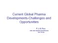 Current Global Pharma Developments-Challenges and Opportunities PowerPoint PPT Presentation
