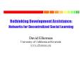 Rethinking Development Assistance: Networks for Decentralized Social Learning PowerPoint PPT Presentation