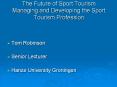 The Future of Sport Tourism Managing and Developing the Sport Tourism Profession PowerPoint PPT Presentation
