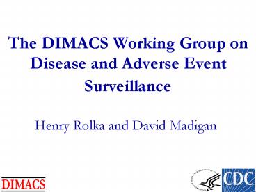 The DIMACS Working Group on Disease and Adverse Event Surveillance