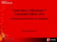 OfficeScan Corporate Ed': Centralized Protection for Desktops PowerPoint PPT Presentation