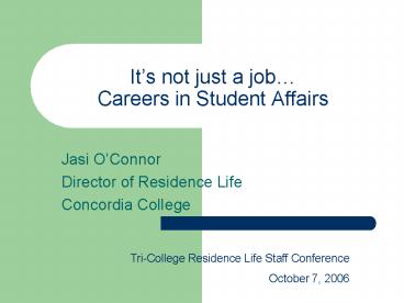 Its not just a job Careers in Student Affairs