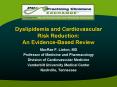 Dyslipidemia and Cardiovascular Risk Reduction: An Evidence-Based Review PowerPoint PPT Presentation