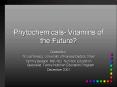 Phytochemicals Vitamins of the Future PowerPoint PPT Presentation