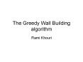 The Greedy Wall Building algorithm PowerPoint PPT Presentation