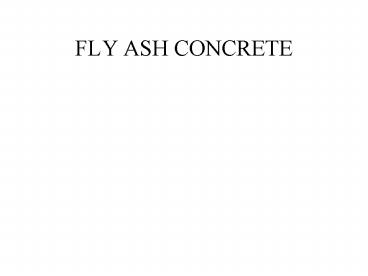 FLY ASH CONCRETE