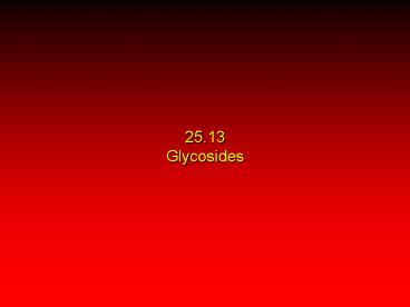 25.13 Glycosides